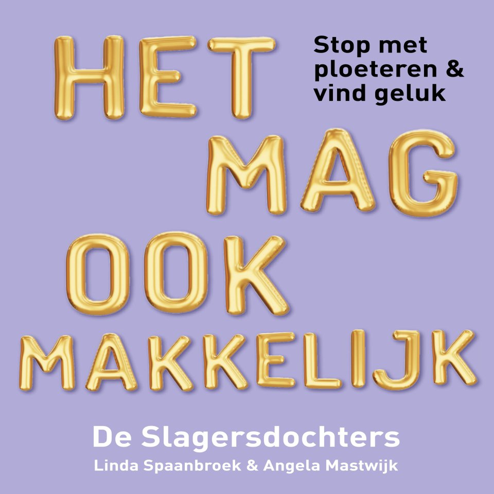 Omslagfoto van Het mag ook makkelijk: Stop met ploeteren en vind geluk
