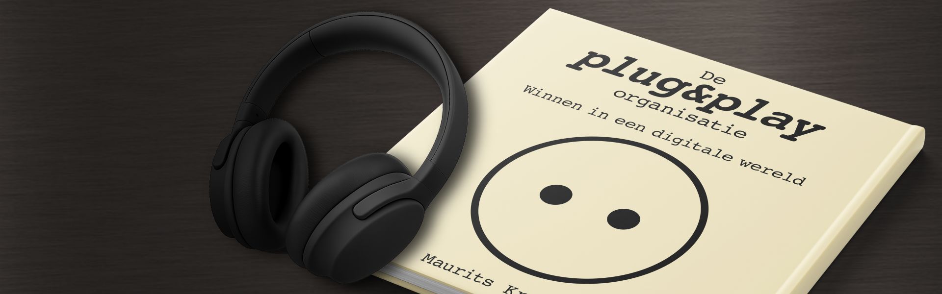 De plug&amp;play-organisatie: winnen in een digitale wereld